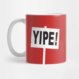 YIPE! Sign Mug